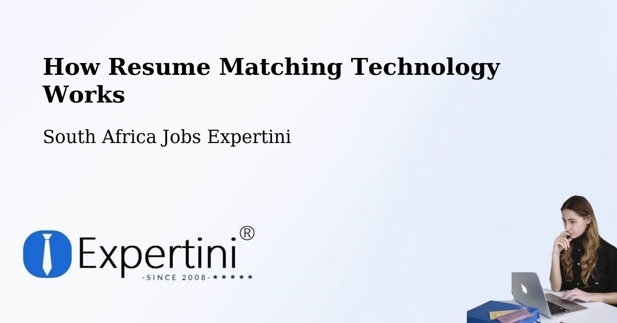 How Resume Matching Technology Works - South Africa Jobs Expertini
